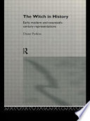 The witch in history early modern and twentieth-century representations /