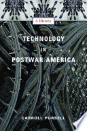Technology in postwar America a history /