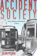 Accident society fiction, collectivity, and the production of chance /