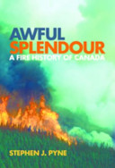 Awful splendour a fire history of Canada /