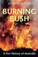 Burning bush : a fire history of Australia /
