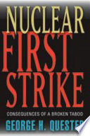 Nuclear first strike consequences of a broken taboo /