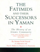 The Fatimids and their successors in Yaman the history of an Islamic community : Arabic edition and English summary of Idrīs ʻImād al-Dīn's ʻUyūn al-akhbār, vol. 7 /