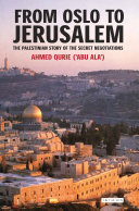 From Oslo to Jerusalem the Palestinian story of the secret negotiations /