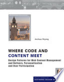 Where code and content meet design patterns for Web content management and delivery, personalisation and user participation /