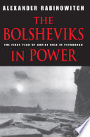 The Bolsheviks in power the first year of Soviet rule in Petrograd /