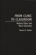 From clinic to classroom medical ethics and moral education /