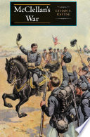 McClellan's war the failure of moderation in the struggle for the Union /