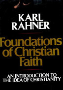 Foundations of Christian faith : an introduction to the idea of Christianity /