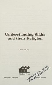 Understanding Sikhs and their religion /