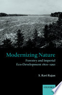 Modernizing nature forestry and imperial eco-development 1800-1950 /