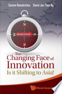 The changing face of innovation is it shifting to Asia? /