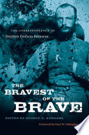 The bravest of the brave the correspondence of Stephen Dodson Ramseur /