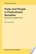 Parks and People in Postcolonial Societies Experiences in Southern Africa /