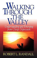 Walking through the valley : understanding and emerging from clergy depression /