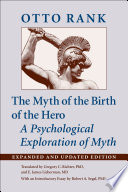 The myth of the birth of the hero : a psychological exploration of myth /