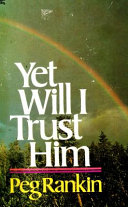 Yet will I trust Him/