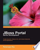 JBoss portal server development create dynamic, feature-rich, and robust enterprise portal applications /