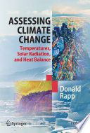 Assessing Climate Change Temperatures, Solar Radiation, and Heat Balance /