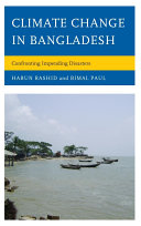 Climate change in Bangladesh : confronting impending disasters /