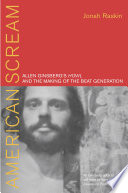American scream Allen Ginsberg's Howl and the making of the Beat Generation /
