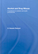 Alcohol and drug misuse : a handbook for students and health professionals /
