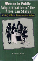 Women in public administration of the American States : a study of their administrative values /