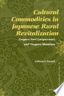 Cultural commodities in Japanese rural revitalization Tsugaru Nuri Lacquerware and Tsugaru Shamisen /