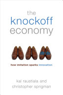 The knockoff economy how imitation spurs innovation /