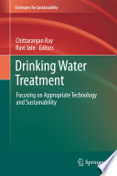 Drinking Water Treatment Focusing on Appropriate Technology and Sustainability /