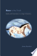 Race to the finish identity and governance in an age of genomics /