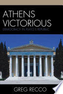 Athens victorious democracy in Plato's Republic /