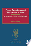 Peace operations and restorative justice groundwork for post-conflict regeneration /
