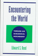 Encountering the world toward an ecological psychology /