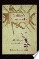 Galileo's glassworks the telescope and the mirror /
