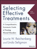 Selecting effective treatments : a comprehensive, systematic guide to treating mental disorders /