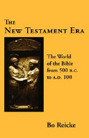 The New Testament Era : The World of the Bible From 500 B.C to A.D. 100 /