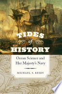 Tides of history ocean science and Her Majesty's Navy /