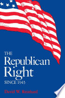 The republican right since 1945 /