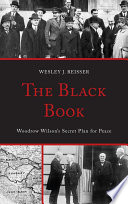 The black book Woodrow Wilson's secret plan for peace /