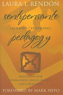 Sentipensante (sensing/thinking) pedagogy educating for wholeness, social justice, and liberation /