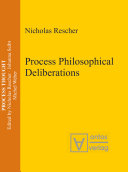 Process philosophical deliberations