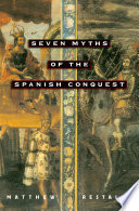 Seven myths of the Spanish conquest