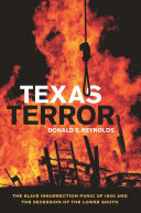 Texas terror the slave insurrection panic of 1860 and the secession of the lower South /