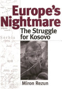 Europe's nightmare the struggle for Kosovo /