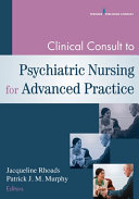 Clinical consult to psychiatric nursing for advanced practice /