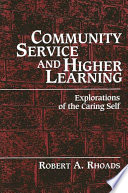 Community service and higher learning explorations of the caring self /
