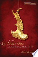 After la dolce vita a cultural prehistory of Berlusconi's Italy /