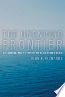 The unending frontier an environmental history of the early modern world by /