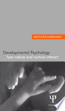 Developmental psychology how nature and nurture interact /